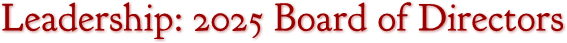 Leadership: 2025 Board of Directors Leadership: 2025 Board of Directors